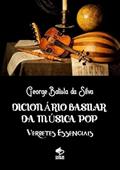 Ler Dicionario Basilar da Musica Pop, do autor George Batista Da Silva