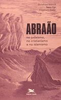 Ler Abraão no judaísmo, no cristianismo e no islamismo, do autor Christfried Böttrich; Beate Ego; Friedmann Eissler
