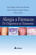 Ler Alergia a Fármacos do Diagnóstico ao Tratamento, do autor Luis Felipe Chiaverini Ensina; Inês Cristina Camelo Nunes; Dirceu Solé Ler Alergia a Fármacos do Diagnóstico ao Tratamento, do autor Luis Felipe Chiaverini Ensina; Inês Cristina Camelo Nunes; Dirceu Solé