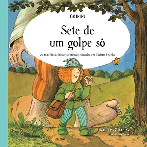 Ler Sete de um golpe só - As mais lindas histórias infantis contadas por Tatiana Belinky, do autor Grimm, Wilhelm | Grimm, Jacob | Belinky, Tatiana (adaptação)
