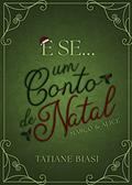 Ler E se... Um Conto de Natal: Marco e Alice ("E se"), do autor Tatiane Biasi