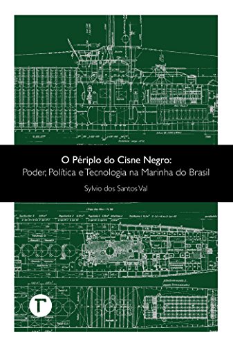 Ler O périplo do Cisne Negro: Poder, política e tecnologia na Marinha do Brasil, do autor Sylvio dos Santos Val