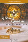 Ler Famílias Renovadas Pelo Poder do Espírito Santo, do autor Italo J. P. Fasanella
