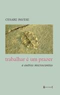 Ler Trabalhar é um Prazer: e Outros Microcontos, do autor Cesare Pavese