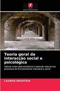 Ler Teoria geral da interacção social e psicológica: Valores lutam pela existência e selecção natural nos processos de funcionamento individual e social, do autor LEONYD ERSHTEIN Ler Teoria geral da interacção social e psicológica: Valores lutam pela existência e selecção natural nos processos de funcionamento individual e social, do autor LEONYD ERSHTEIN