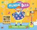 Ler Mundo Bita - Troca Roupa, do autor Bita Mundo Bita
