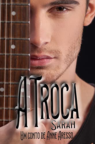 Ler A Troca : Sarah, do autor Anne Aresso Ler A Troca : Sarah, do autor Anne Aresso