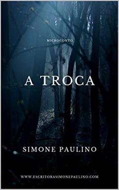 A troca, do autor Simone Paulino