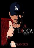 Ler A Troca: Livro 3, do autor Cris Santos