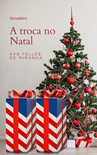 Ler A troca no natal, do autor Ava Telles de Miranda