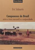 Ler Camponeses do Brasil. Entre a Troca Mercantile a Reciprocidade, do autor Eric Sabourin Ler Camponeses do Brasil. Entre a Troca Mercantile a Reciprocidade, do autor Eric Sabourin