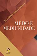 Ler Medo e Mediunidade (Se a Mediunidade Falasse Livro 4), do autor Grupo Marcos