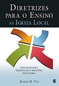 Ler Diretrizes Para o Ensino na Igreja Local, do autor Karen B. Tye Ler Diretrizes Para o Ensino na Igreja Local, do autor Karen B. Tye