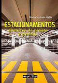 Ler Estacionamentos. Diretrizes de Projeto e Perícias, do autor Marco Antonio Gullo Ler Estacionamentos. Diretrizes de Projeto e Perícias, do autor Marco Antonio Gullo