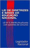 Ler LEI DE DIRETRIZES E BASES DA EDUCAÇÃO NACIONAL: LEI Nº 9.394/96 (Atualizada) com questões de concurso, do autor Legislador Nacional Ler LEI DE DIRETRIZES E BASES DA EDUCAÇÃO NACIONAL: LEI Nº 9.394/96 (Atualizada) com questões de concurso, do autor Legislador Nacional
