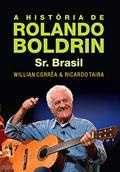 Ler A história de Rolando Boldrin - Sr. Brasil, do autor Willian Corrêa; Ricardo Taira