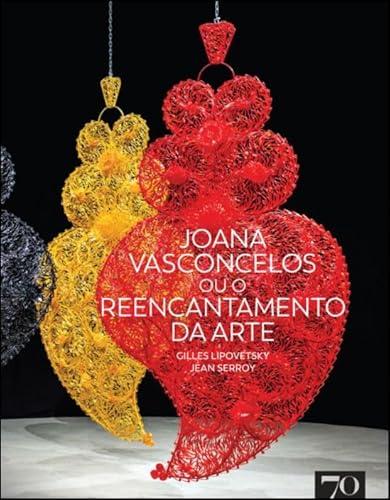 Ler Joana Vasconcelos ou o Reencantamento da Arte, do autor Gilles Lipovetsky; Jean Serroy