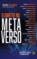 Ler O Direito no Metaverso, do autor Felipe Palhares