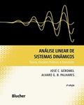 Ler Análise Linear de Sistemas Dinâmicos: Teoria, Ensaios Práticos e Exercícios, do autor José C. Geromel; Alvaro G. B. Palhares