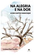 Ler NA ALEGRIA E NA DOR: Assim cantou Habacuque, do autor Luciano Paes Landim Ler NA ALEGRIA E NA DOR: Assim cantou Habacuque, do autor Luciano Paes Landim