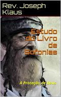 Ler Estudo do Livro de Sofonias: A Proteção de Deus, do autor Rev. Joseph Klaus Ler Estudo do Livro de Sofonias: A Proteção de Deus, do autor Rev. Joseph Klaus