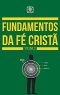 Ler Fundamentos da Fé Cristã Volume 2, do autor Corpo Redatorial Ler Fundamentos da Fé Cristã Volume 2, do autor Corpo Redatorial
