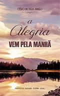 Ler A alegria vem pela manhã, do autor Célio Moura Simão
