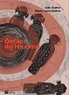 Órfãos de Haximu, do autor Inês Daflon; Maria Lúcia Daflon