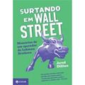 Ler Surtando em Wall Street. Memórias de Um Operador do Lehman Brothers, do autor Jared Dillian Ler Surtando em Wall Street. Memórias de Um Operador do Lehman Brothers, do autor Jared Dillian