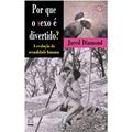 Ler Por Que O Sexo E Divertido?, do autor Jared Diamond