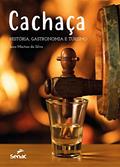 Ler Cachaça: história, gastronomia e turismo, do autor Jairo Martins da Silva