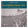 Ler Sul-Americano de 1919, do autor Roberto Sander Ler Sul-Americano de 1919, do autor Roberto Sander