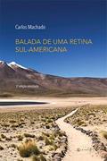 Ler Balada de uma Retina Sul-americana, do autor Carlos Machado