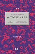 Ler O Tigre Azul: Epopeia dos Jesuítas nas Missões Sul-americanas, do autor Alfred Döblin