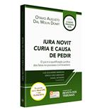 Ler Iura Novit Curia e Causa de Pedir - Coleção O Novo Processo Civil, do autor Otávio Augusto Domit Ler Iura Novit Curia e Causa de Pedir - Coleção O Novo Processo Civil, do autor Otávio Augusto Domit