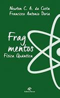 Ler Fragmentos: Física Quântica, do autor Newton C. A. da Costa; Francisco Antonio Doria Ler Fragmentos: Física Quântica, do autor Newton C. A. da Costa; Francisco Antonio Doria
