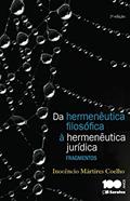 Ler Da Hermenêutica Filosófica À Hermenêutica Jurídica - 2ª Edição 2015: Fragmentos, do autor Inocêncio Mártires Coelho Ler Da Hermenêutica Filosófica À Hermenêutica Jurídica - 2ª Edição 2015: Fragmentos, do autor Inocêncio Mártires Coelho