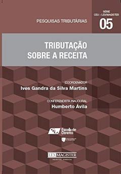 Pesquisas Tributárias Nº 5 - Tributação Sobre a Receita, do autor Ives Gandra da Silva Martins (Coordenador)