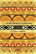 Ler Sabedoria Iorubá, do autor CLÁUDIA COBELO