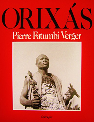 Ler Orixás. Os Deuses Iorubás na África e no Novo Mundo, do autor Pierre Fatumbi Verger
