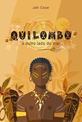 Ler Quilombo: o Outro Lado do mar, do autor Jahi Cezar