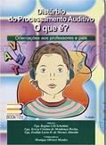 Ler Distúrbio do Processamento Auditivo. O que É?, do autor Regina Céli Schettini; tereza Cristina De Mendonça Rocha; zenilda Lúcia D. De Moraes Almeida