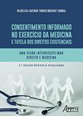 Ler Consentimento informado no exercício da medicina e tutela dos direitos existenciais: uma visão interdisciplinar direito e medicina, do autor Hildeliza Lacerda Tinoco Boechat Cabral Ler Consentimento informado no exercício da medicina e tutela dos direitos existenciais: uma visão interdisciplinar direito e medicina, do autor Hildeliza Lacerda Tinoco Boechat Cabral