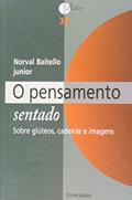 Ler O Pensamento Sentado. Sobre Glúteos, Cadeiras e Imagens, do autor Junior Baitello
