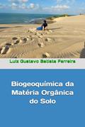 Ler Biogeoquímica da Matéria Orgânica do Solo, do autor Luiz Gustavo Batista Ferreira