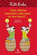 Ler Dois idiotas sentados cada qual no seu barril..., do autor Ruth Rocha
