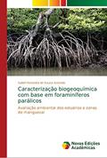 Ler Caracterização biogeoquímica com base em foraminíferos parálicos: Avaliação ambiental dos estuários e zonas de manguezal, do autor Isabel Honorata de Souza Azevedo Ler Caracterização biogeoquímica com base em foraminíferos parálicos: Avaliação ambiental dos estuários e zonas de manguezal, do autor Isabel Honorata de Souza Azevedo