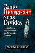 Ler Como Renegociar Suas Dívidas: Um Guia Rápido para Reconquistar Sua Tranquilidade Financeira (Vida em Equilibrio), do autor Apolinário Filho Ler Como Renegociar Suas Dívidas: Um Guia Rápido para Reconquistar Sua Tranquilidade Financeira (Vida em Equilibrio), do autor Apolinário Filho