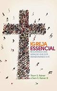 Ler Igreja essencial: Resgatando uma geração que está abandonando a fé, do autor Thom Rainer; Sam] [TRANSLATED_BY Rainer III