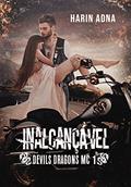 Ler INALCANÇÁVEL - Devils Dragons MC 1, do autor Harin Adna